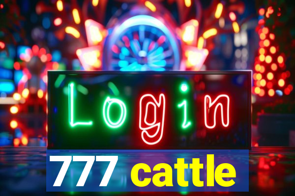 777 cattle